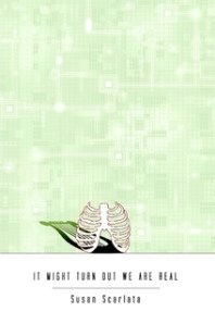 It Might Turn Out We Are Real